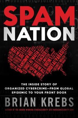 Spam Nation: The Inside Story of Organized Cybercrime - from Global Epidemic to Your Front Door