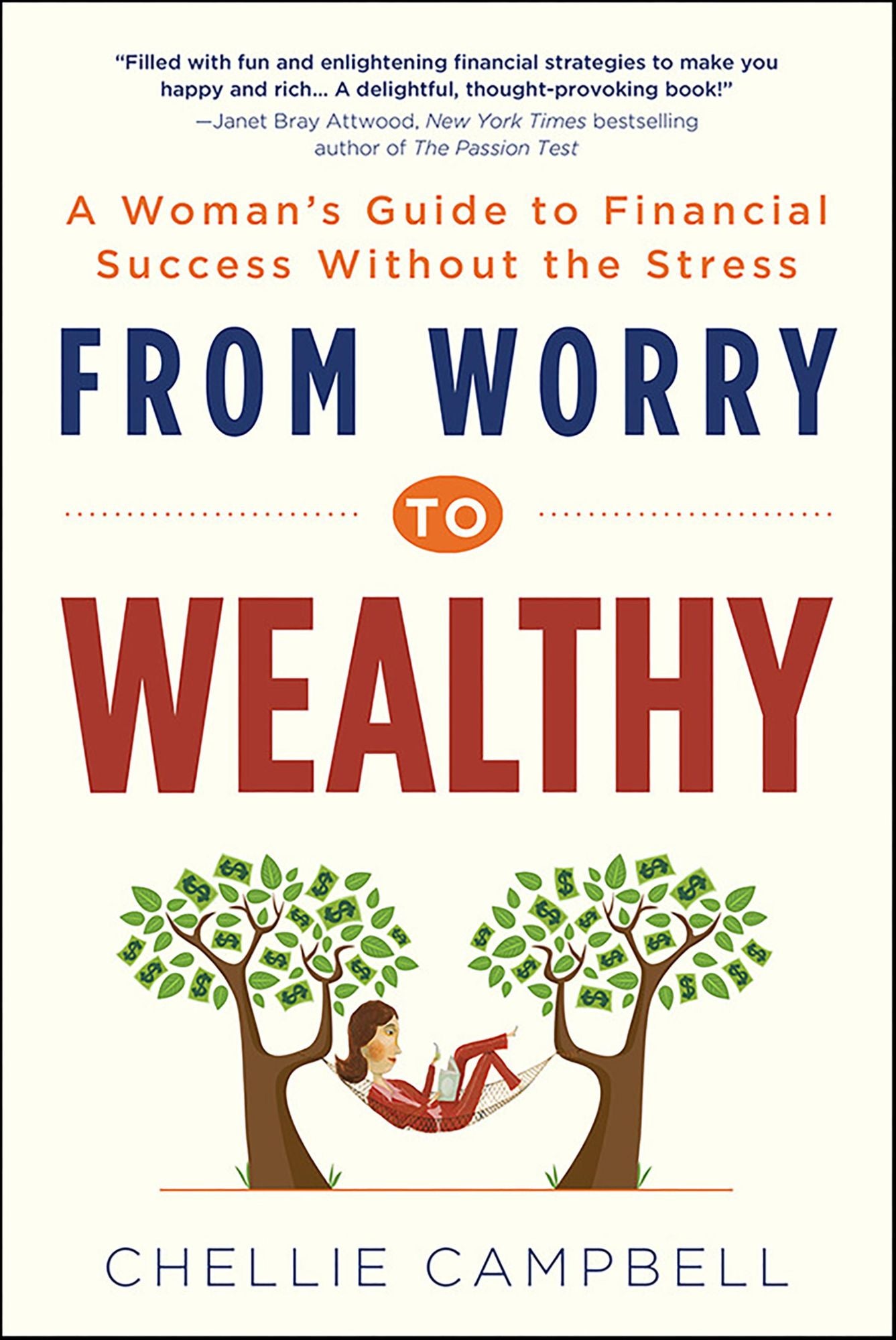 From Worry to Wealthy: A Woman's Guide to Financial Success Without the Stress