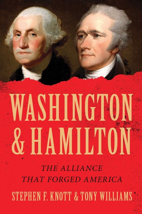 Washington and Hamilton : The Alliance That Forged America