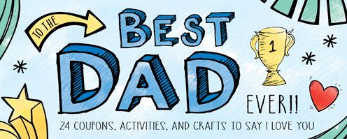 To the Best Dad Ever!