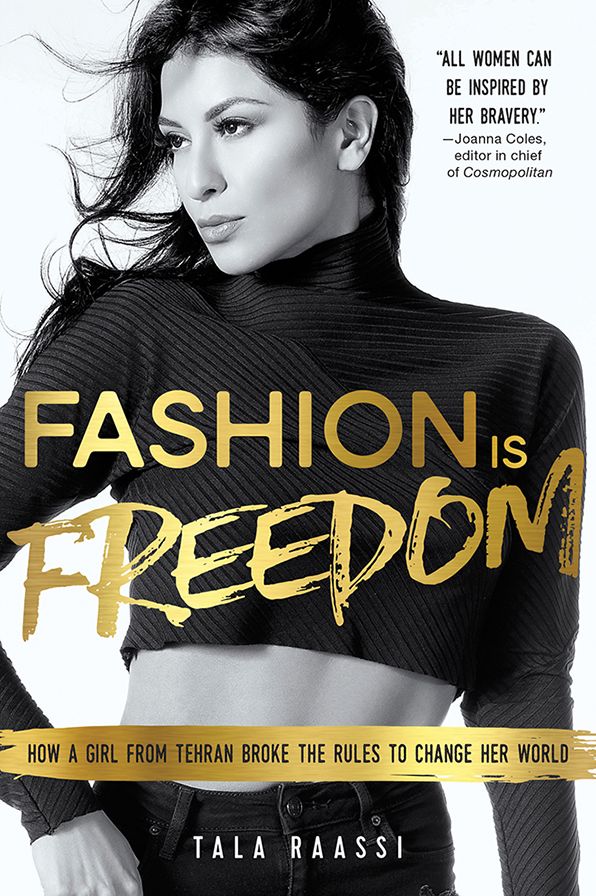 Fashion Is Freedom: How a Girl from Tehran Broke the Rules to Change her World