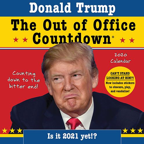2020 Donald Trump Out of Office Countdown Wall Calendar : Counting Down to the Bitter End!