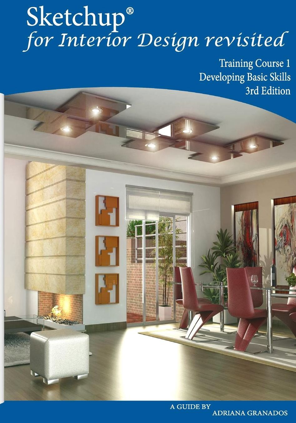Sketchup for Interior Design Revisited: Training Course 1