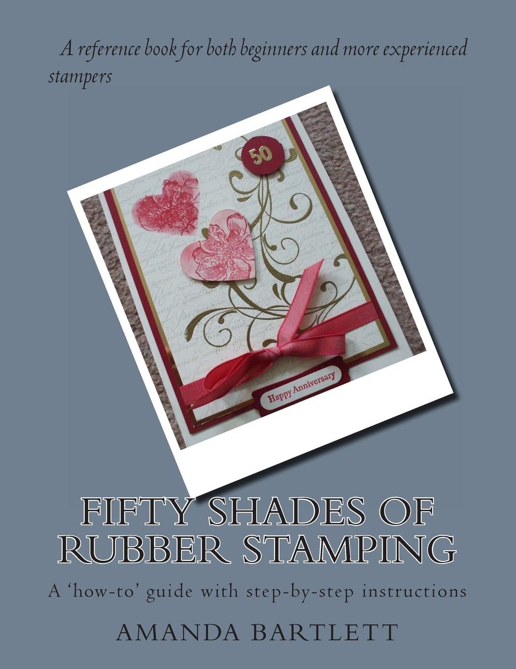 Fifty Shades of Rubber Stamping: A 'how-to' guide with step-by-step instructions