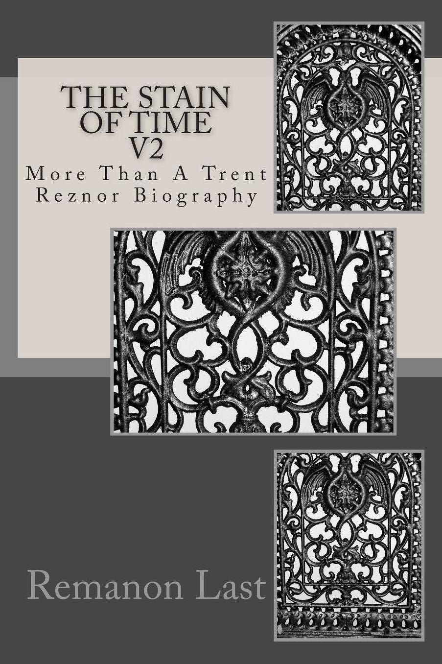 The Stain of Time v2: More than a Trent Reznor Biography