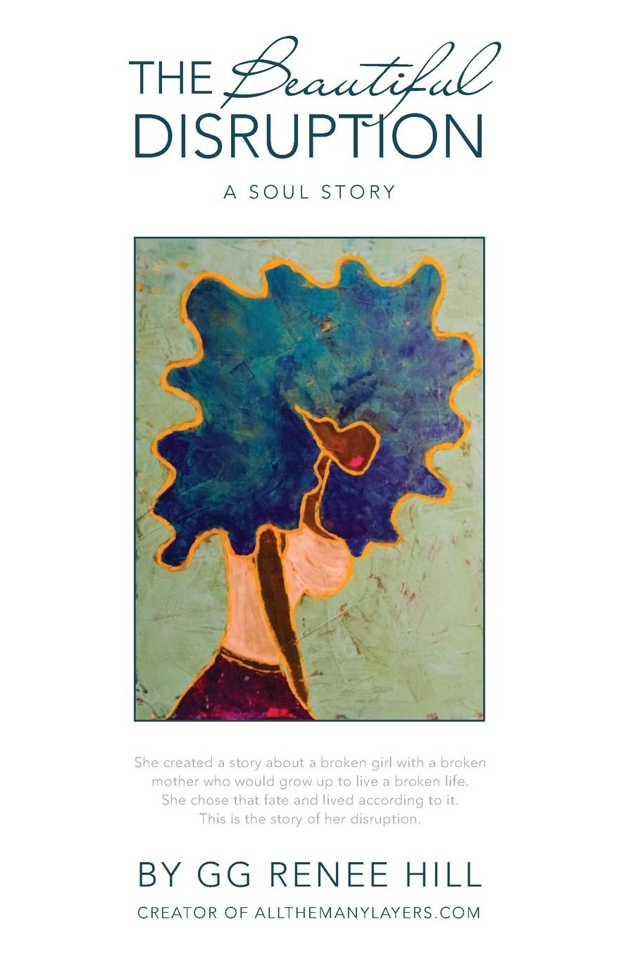 The Beautiful Disruption: A Soul Story