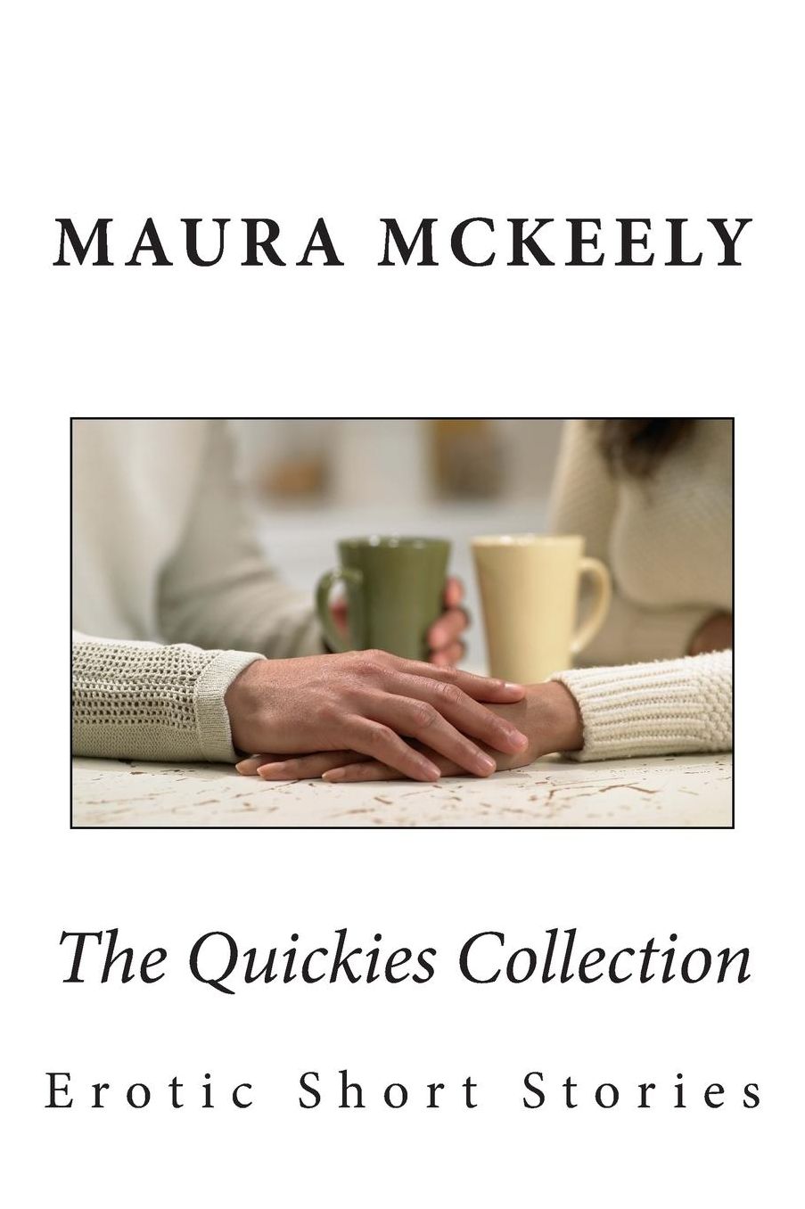 The Quickies Collection: Erotic Short Stories