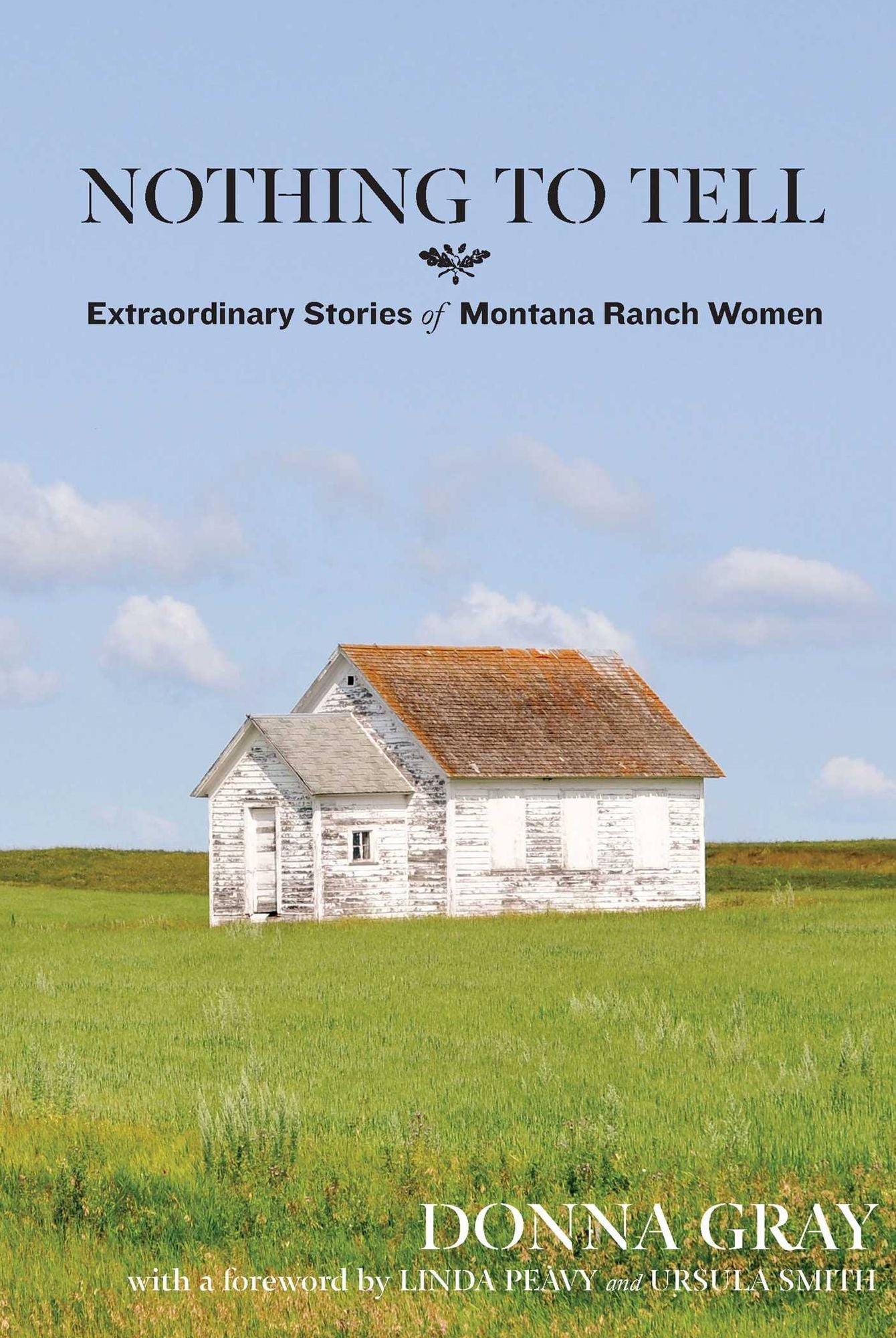 Nothing to Tell: Extraordinary Stories of Montana Ranch Women