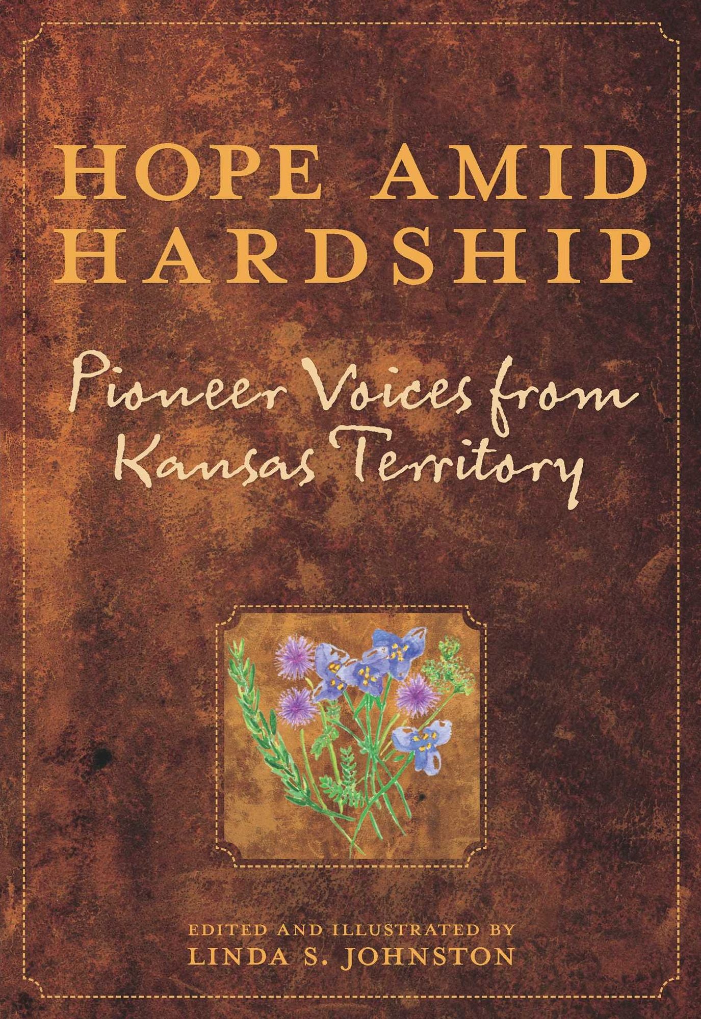 Hope Amid Hardship: Pioneer Voices from Kansas Territory
