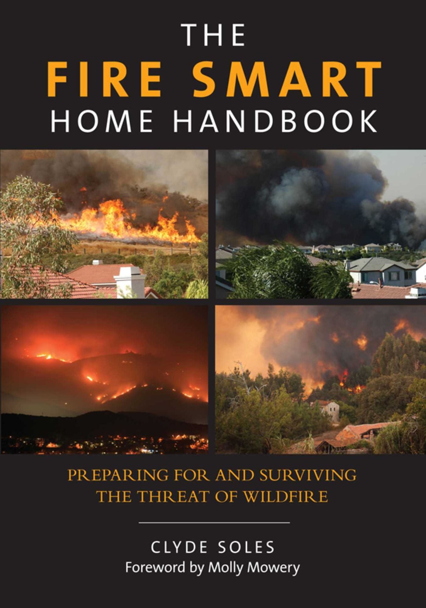 Fire Smart Home Handbook: Preparing for and Surviving the Threat of Wildfire