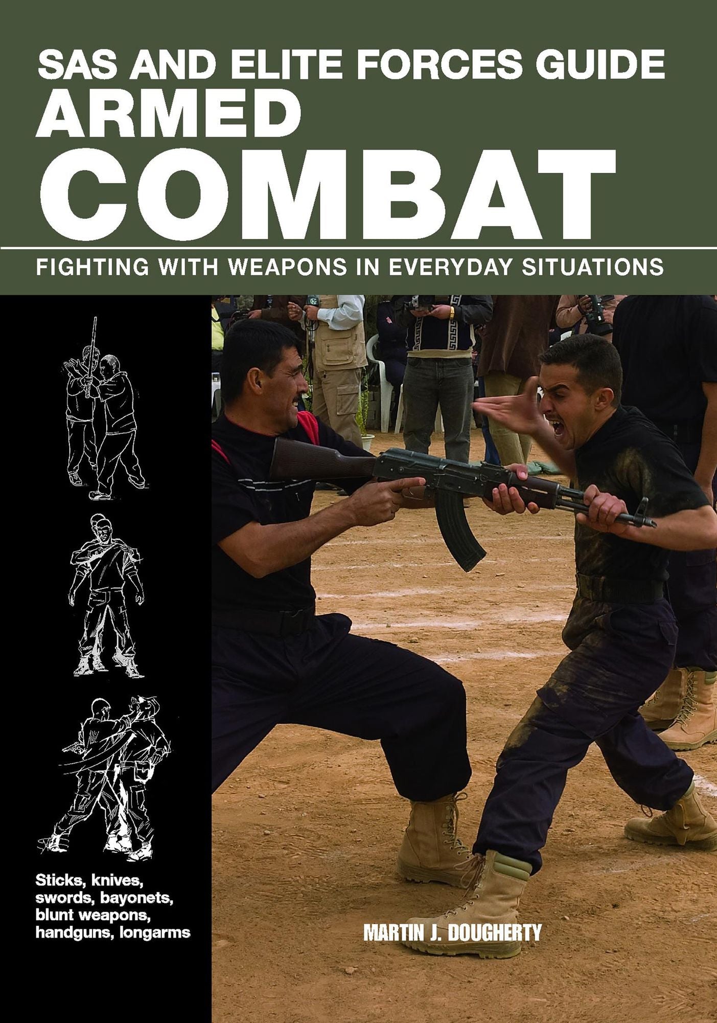 SAS and Elite Forces Guide Armed Combat: Fighting with Weapons in Everyday Situations