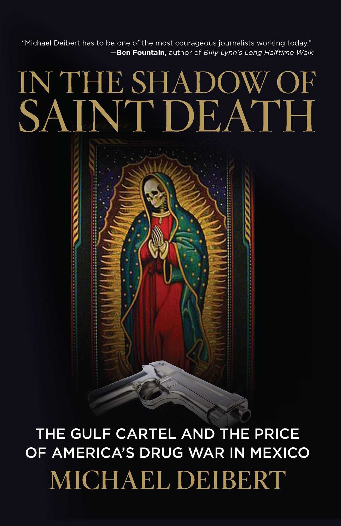 In the Shadow of Saint Death: The Gulf Cartel and the Price of America's Drug War in Mexico