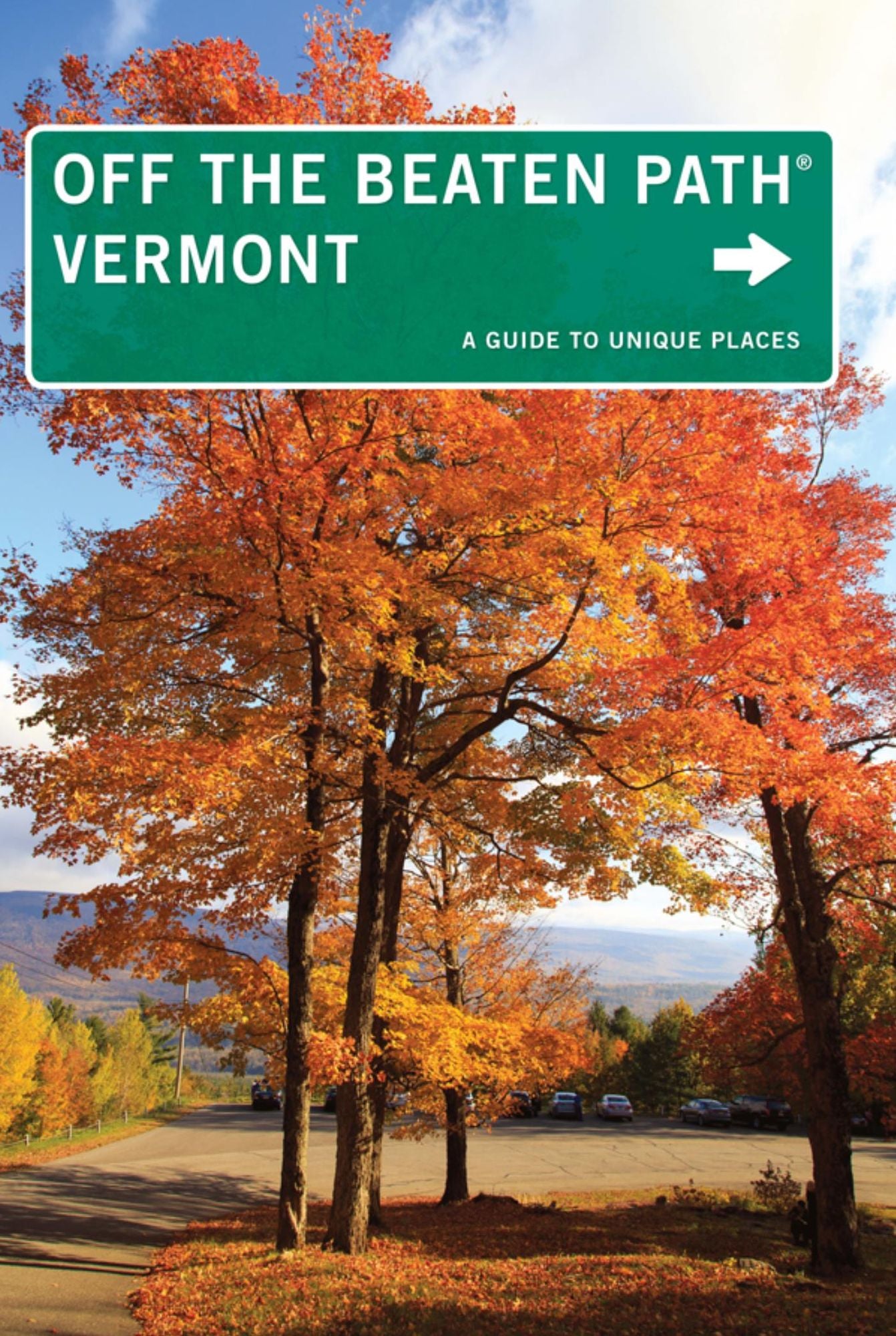 Vermont Off the Beaten Path®: A Guide to Unique Places
