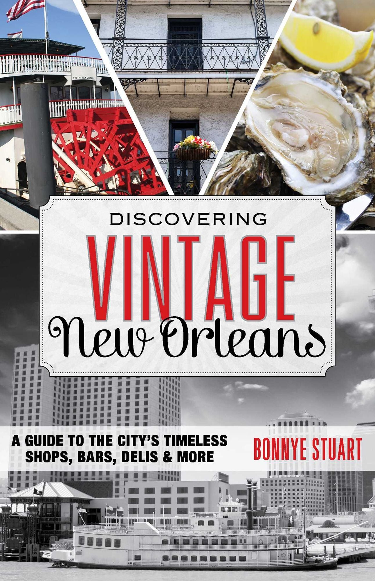 Discovering Vintage New Orleans: A Guide to the City's Timeless Shops, Bars, Hotels & More