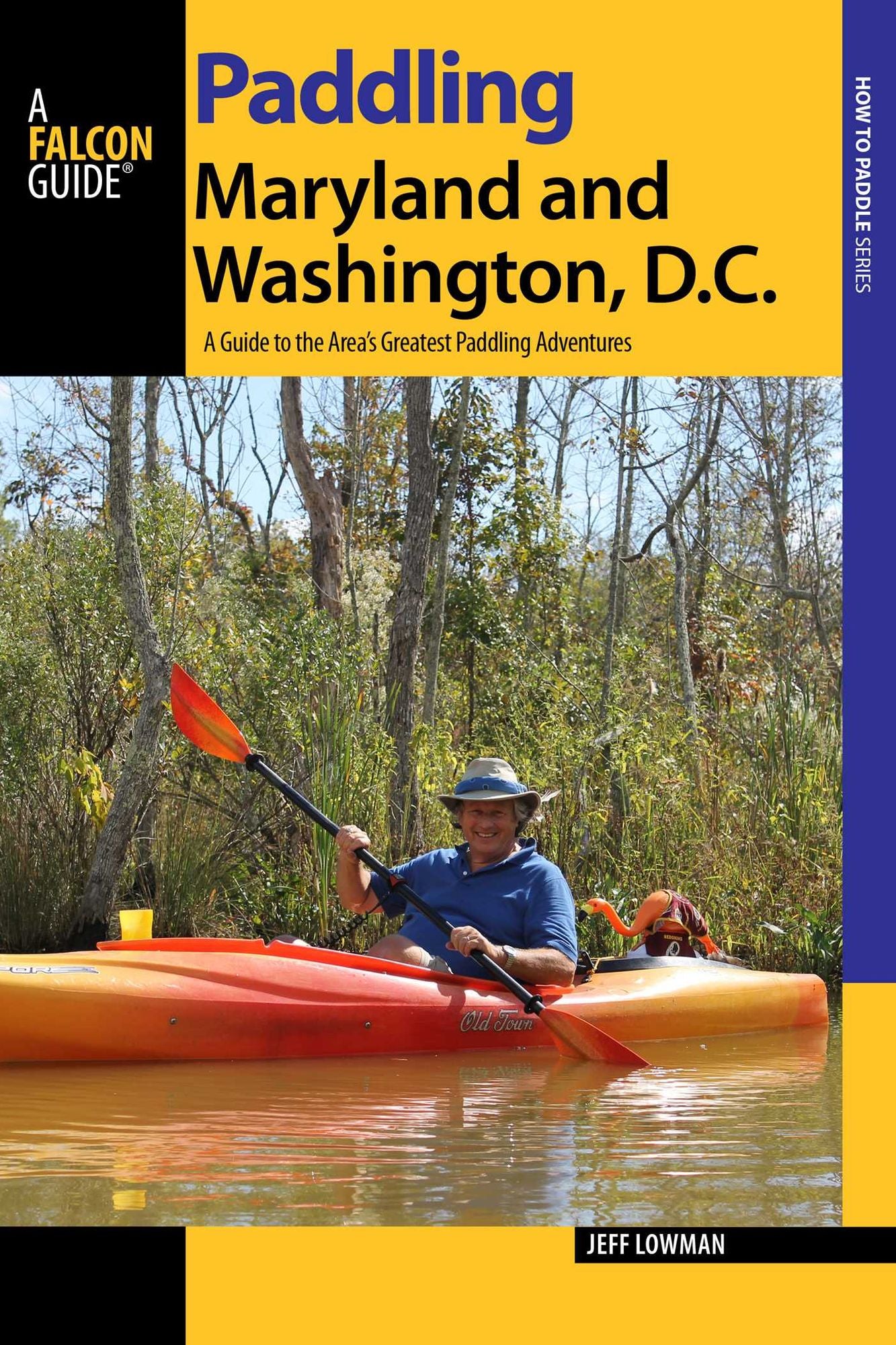 Paddling Maryland and Washington, D.C.: A Guide to the Area's Greatest Paddling Adventures