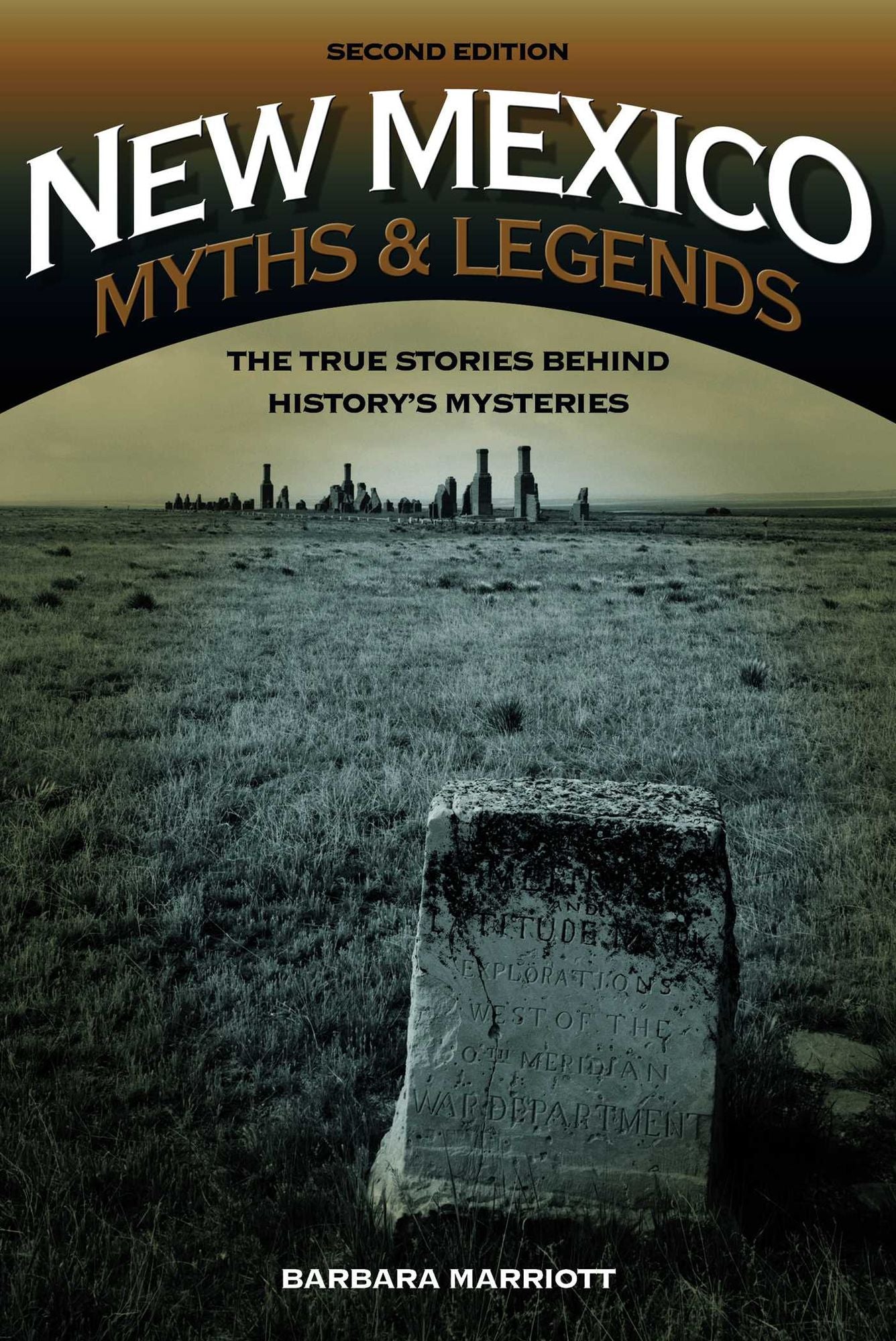 New Mexico Myths and Legends: The True Stories behind History's Mysteries