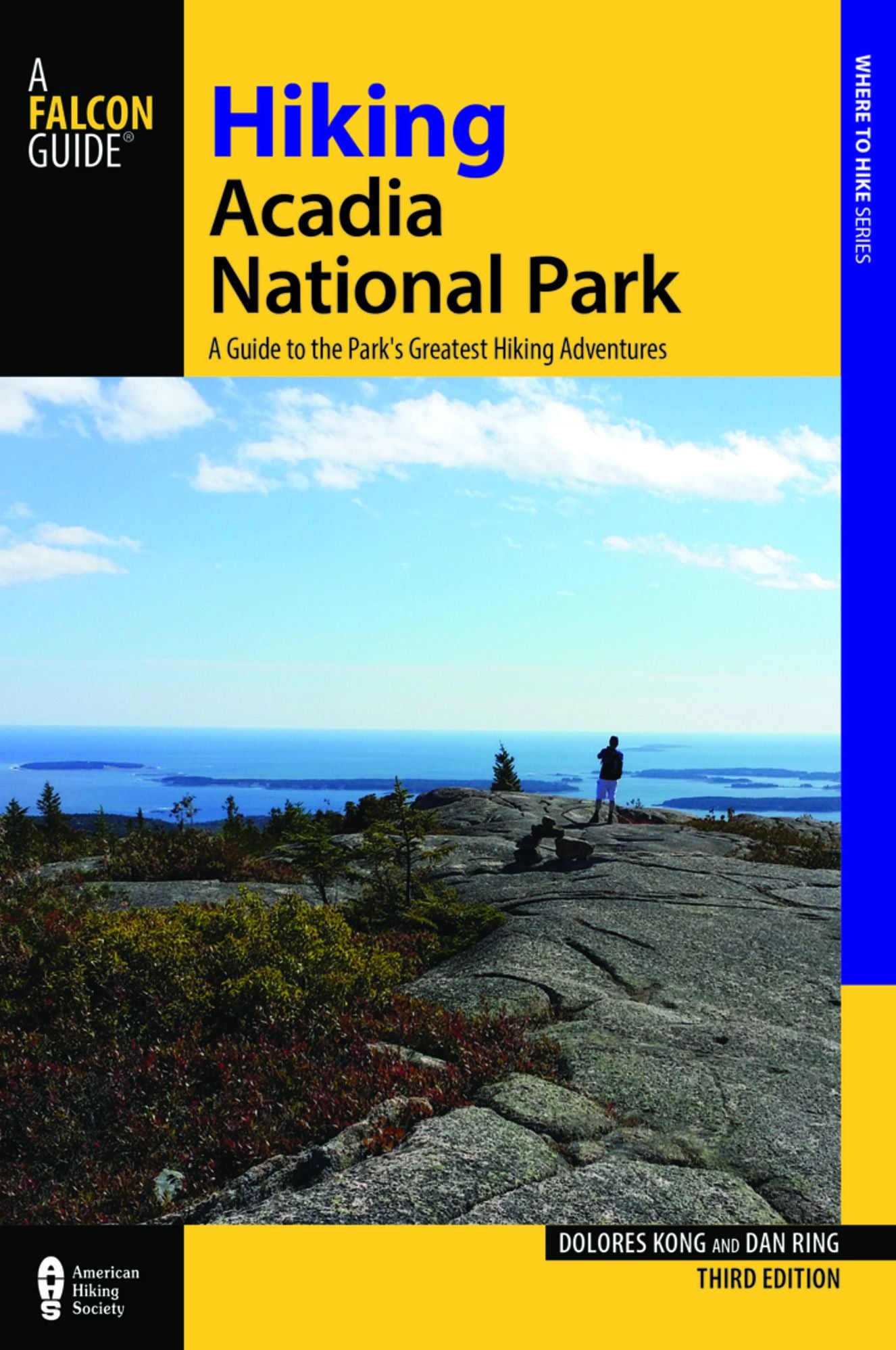 Hiking Acadia National Park: A Guide to the Park's Greatest Hiking Adventures (Third Edition)