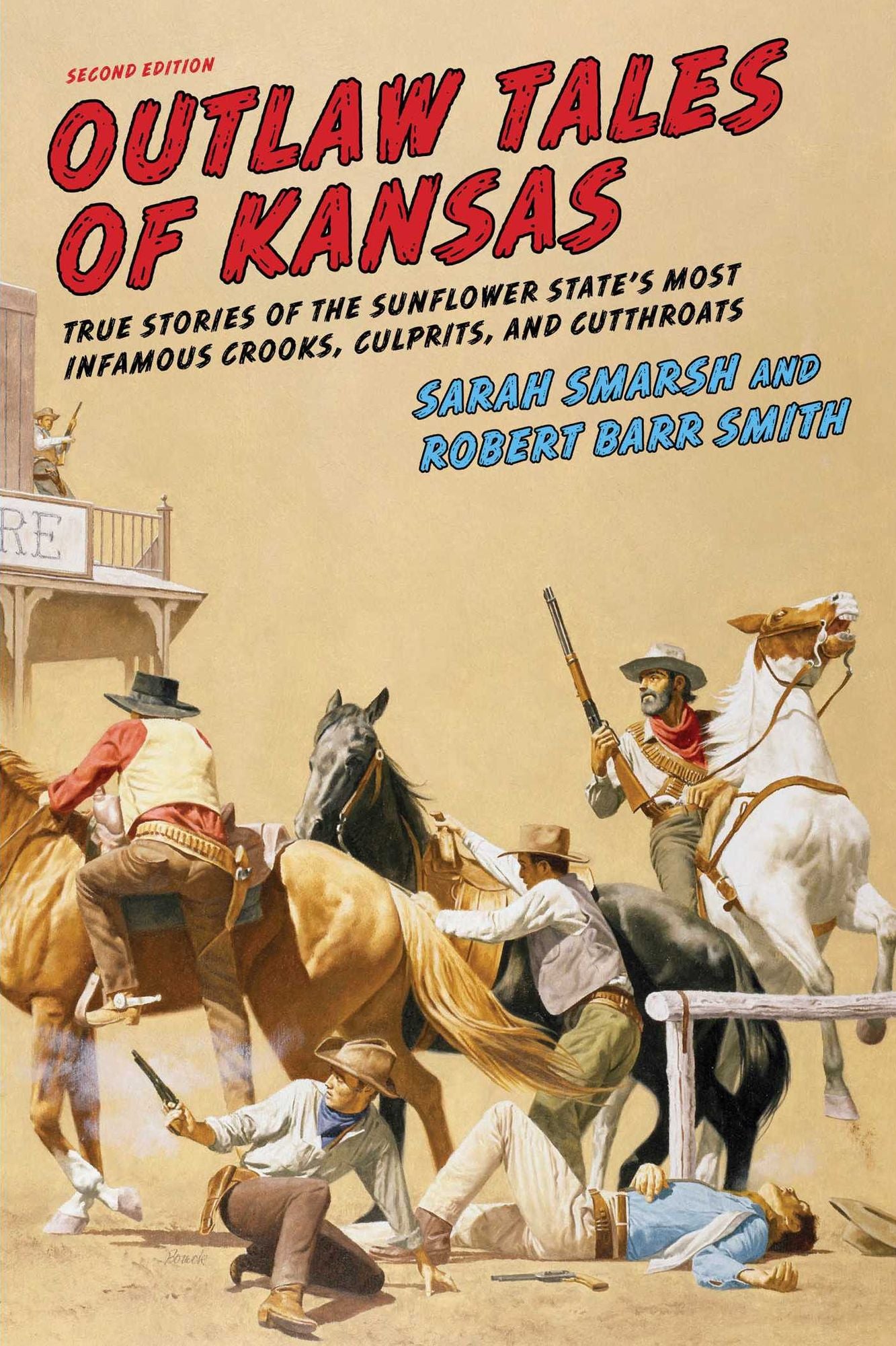 Outlaw Tales of Kansas: True Stories Of The Sunflower State's Most Infamous Crooks, Culprits, And Cutthroats