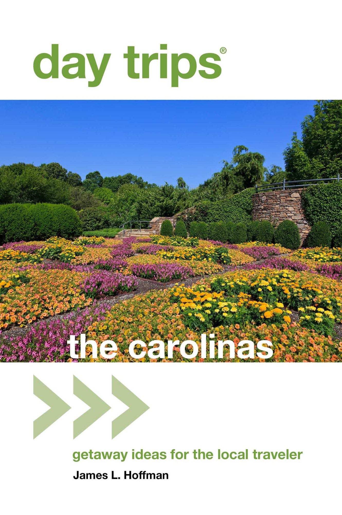 Day Trips® The Carolinas: Getaway Ideas For The Local Traveler