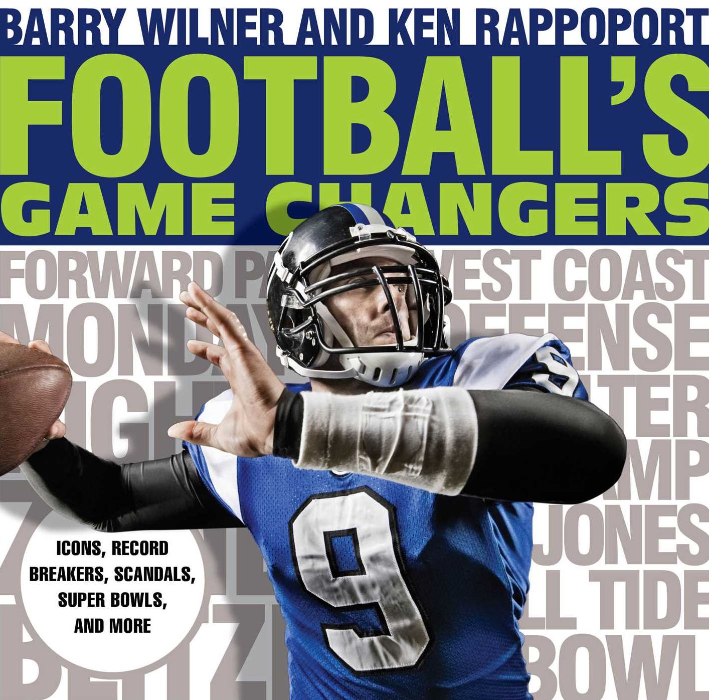 Football's Game Changers: Icons, Record Breakers, Scandals, Super Bowls, and More
