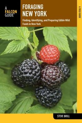 Foraging New York: Finding, Identifying, and Preparing Edible Wild Foods