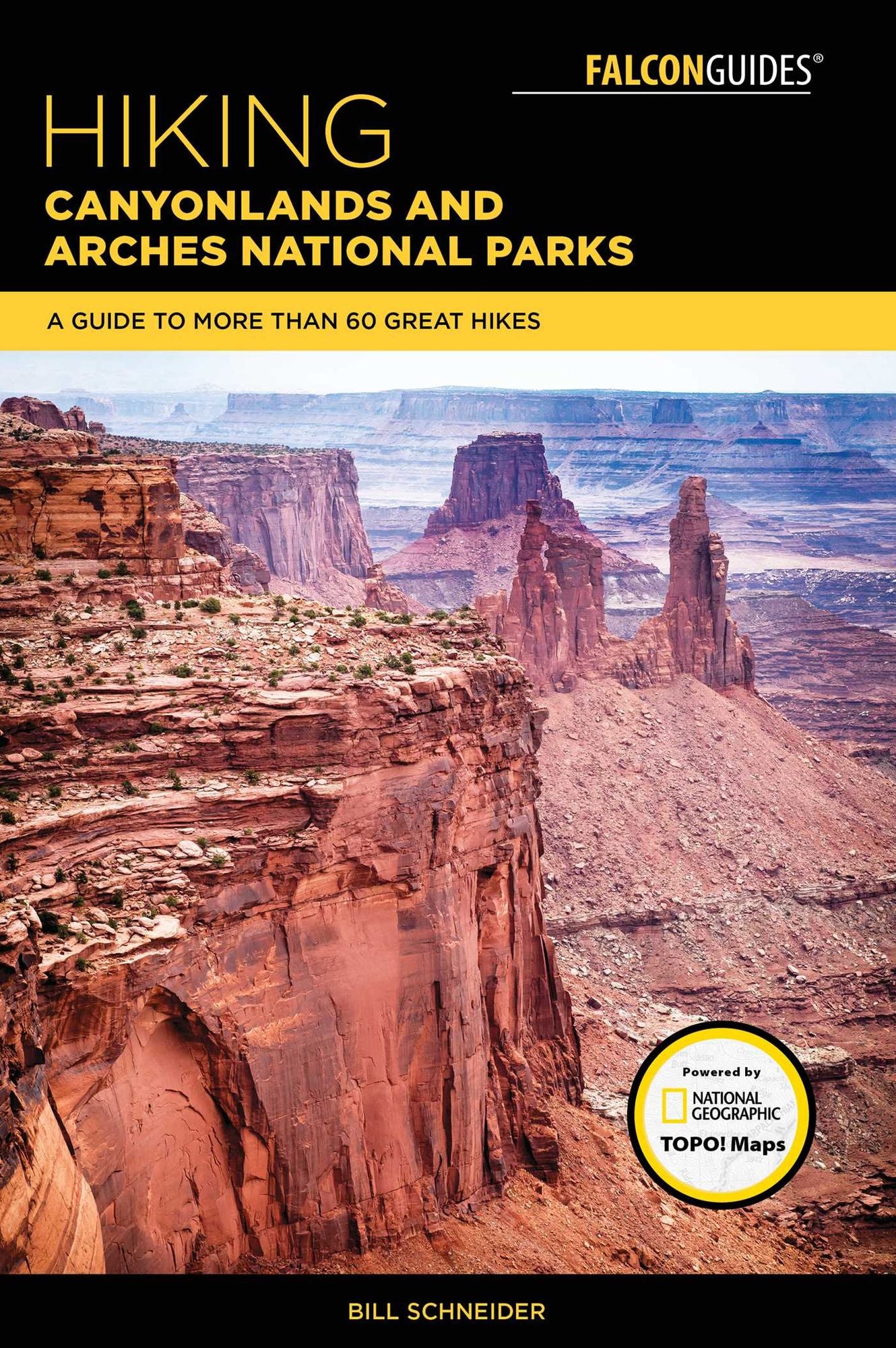 Hiking Canyonlands and Arches National Parks: A Guide To More Than 60 Great Hikes