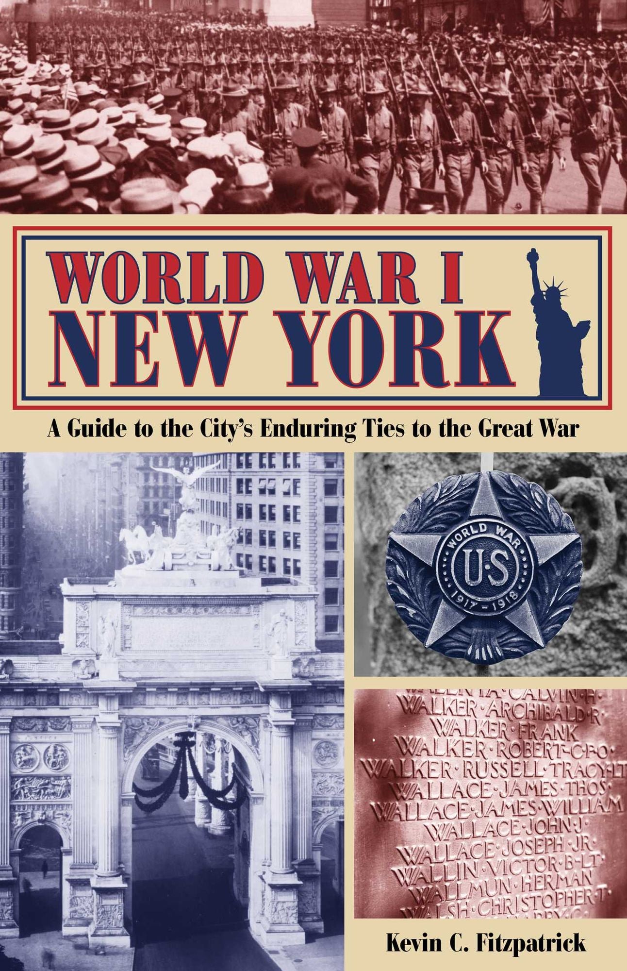 World War I New York: A Guide to the City's Enduring Ties to The Great War