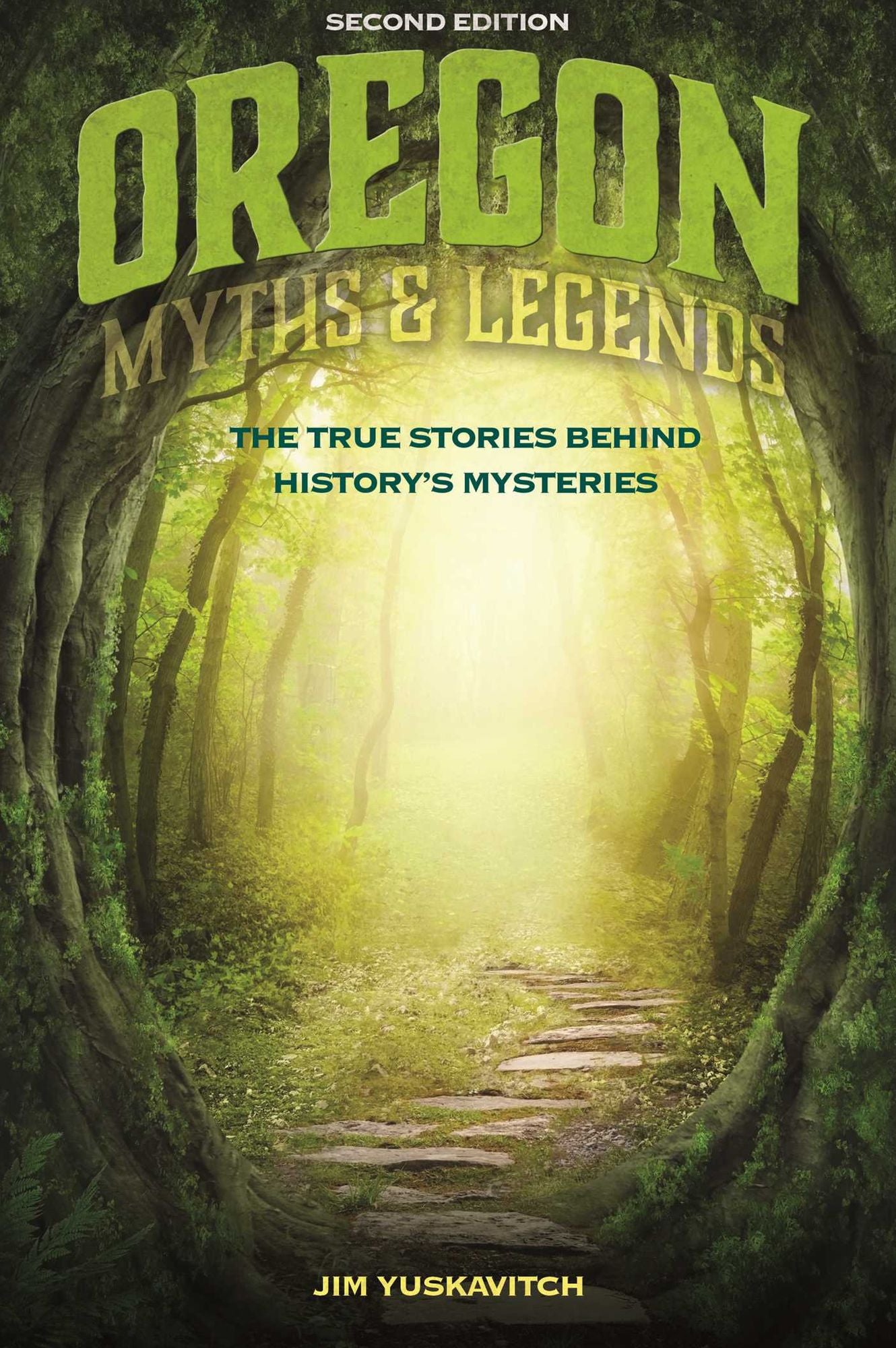 Oregon Myths and Legends: The True Stories behind History's Mysteries