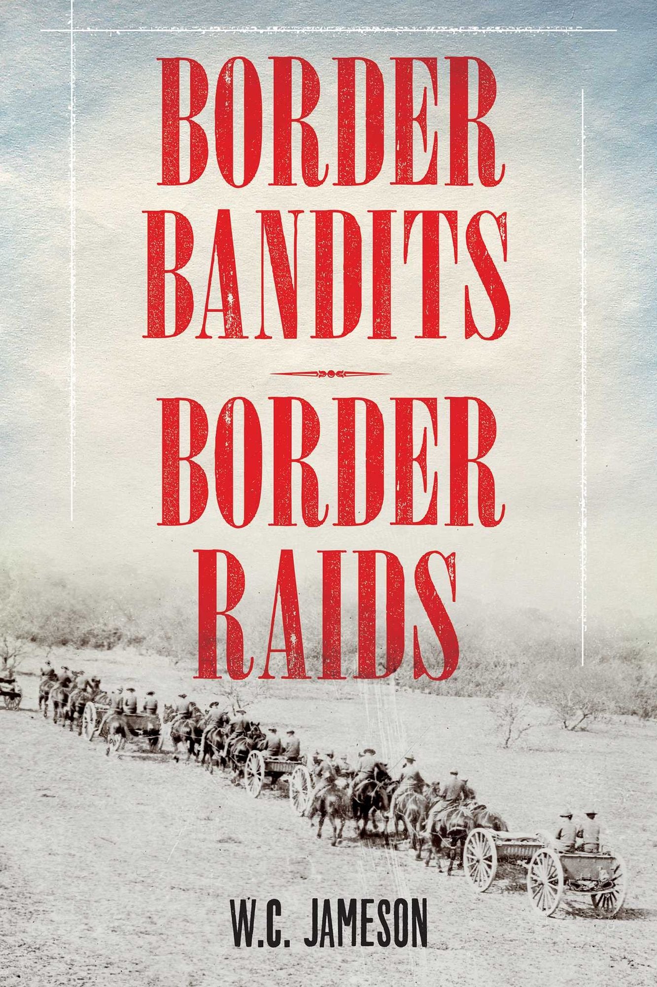 Border Bandits, Border Raids