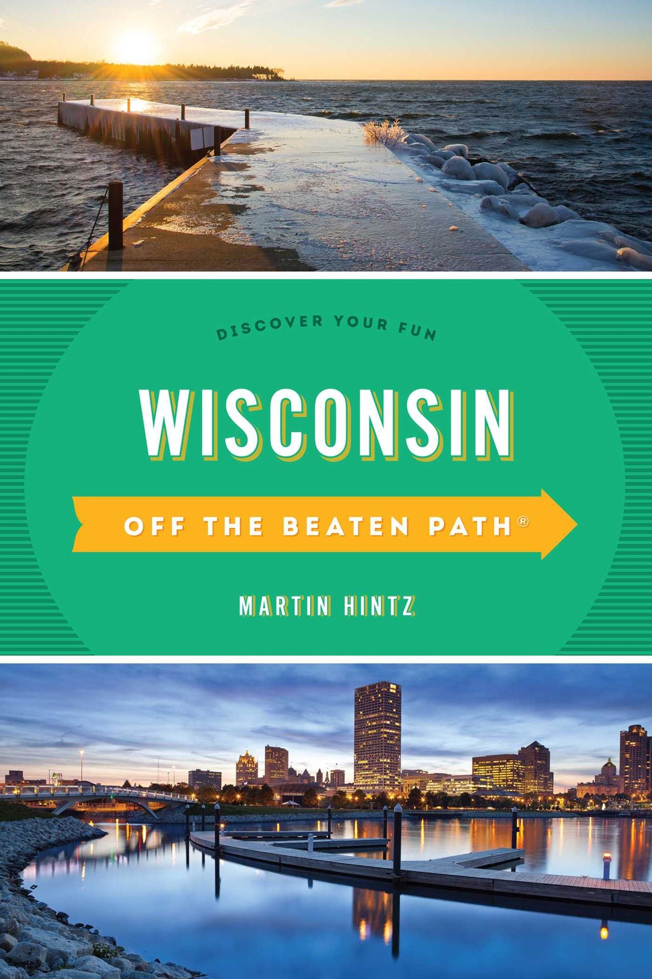 Wisconsin Off the Beaten Path(r): Discover Your Fun