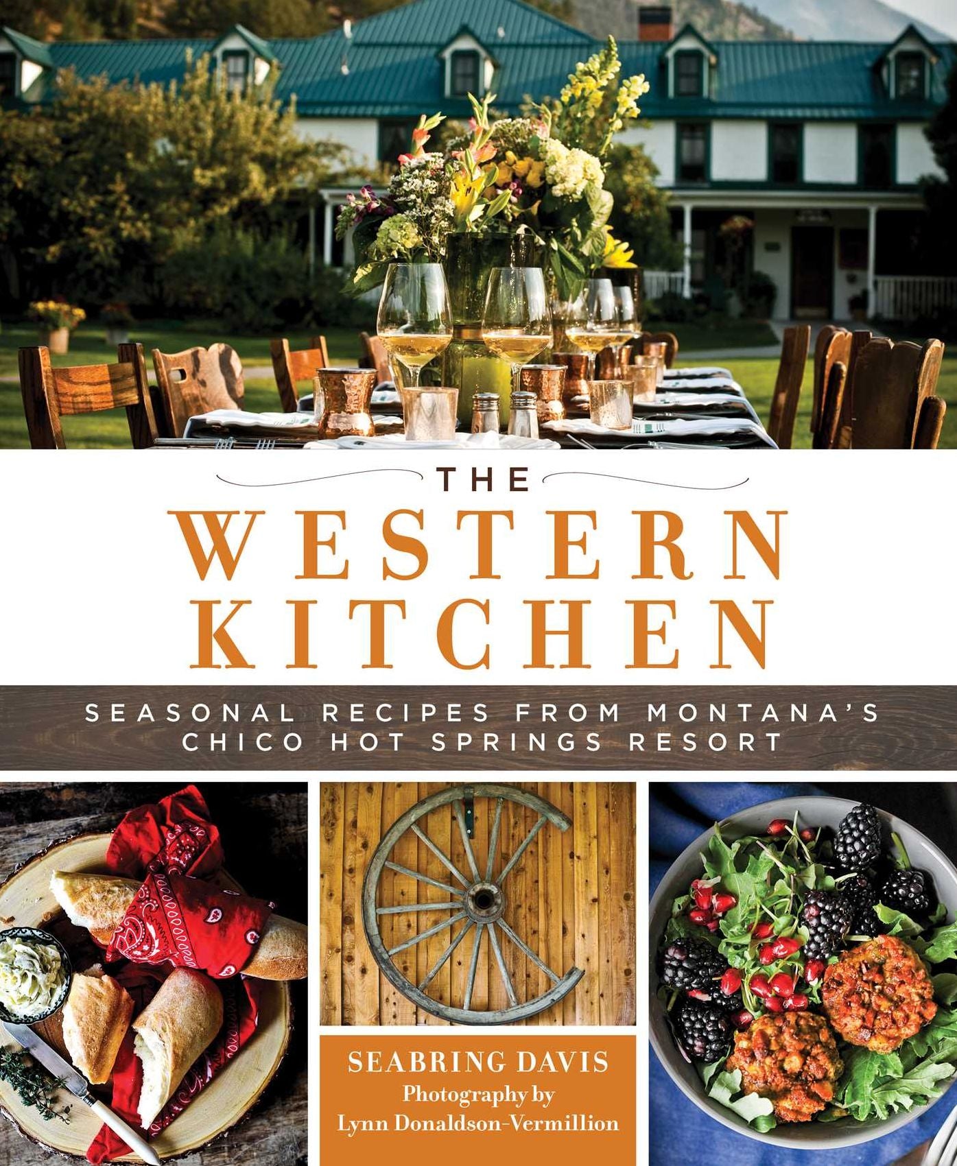 The Western Kitchen: Seasonal Recipes and Menus from Montana's Chico Hot Springs Resort