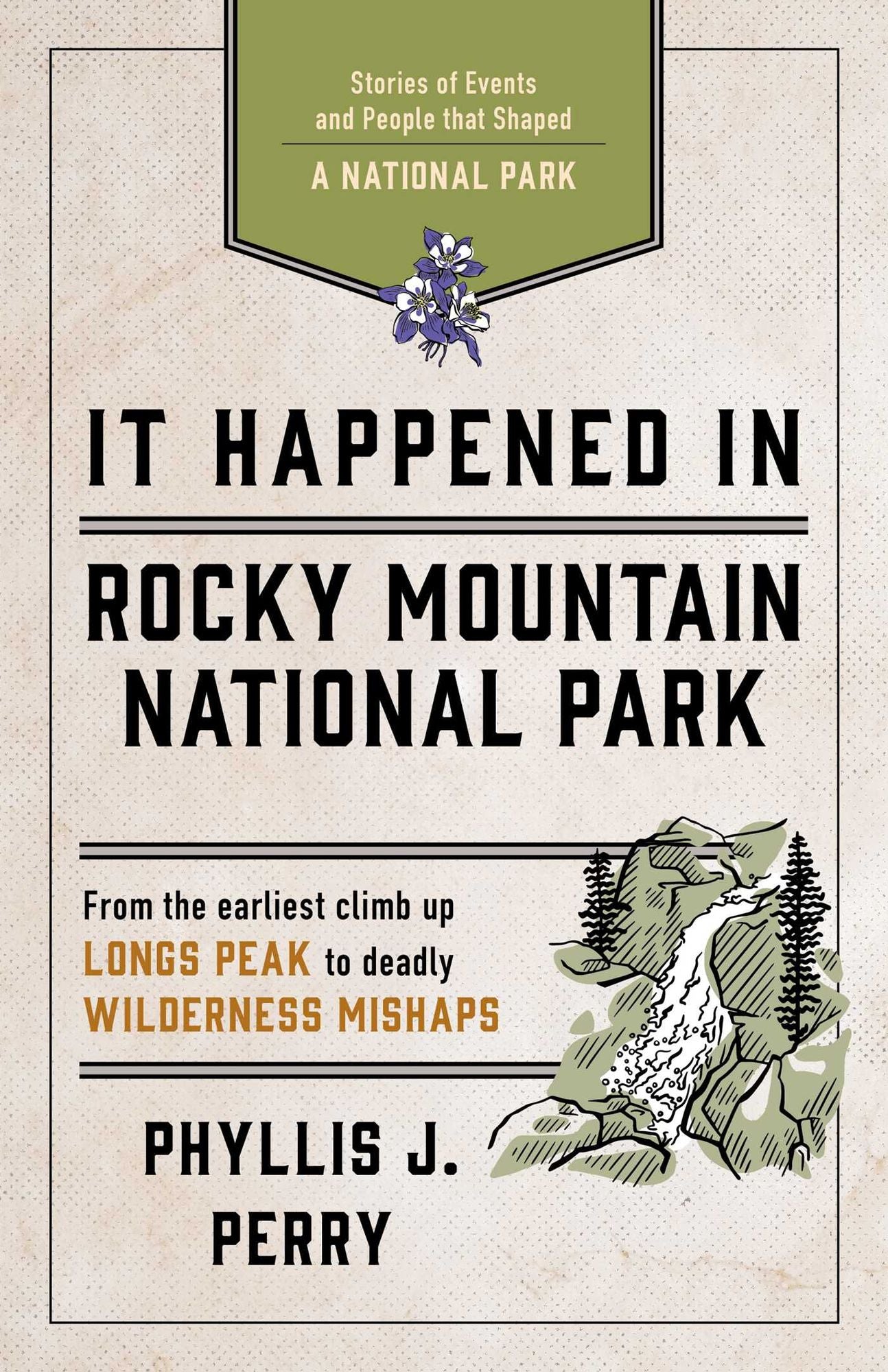 It Happened in Rocky Mountain National Park: Remarkable Events That Shaped History
