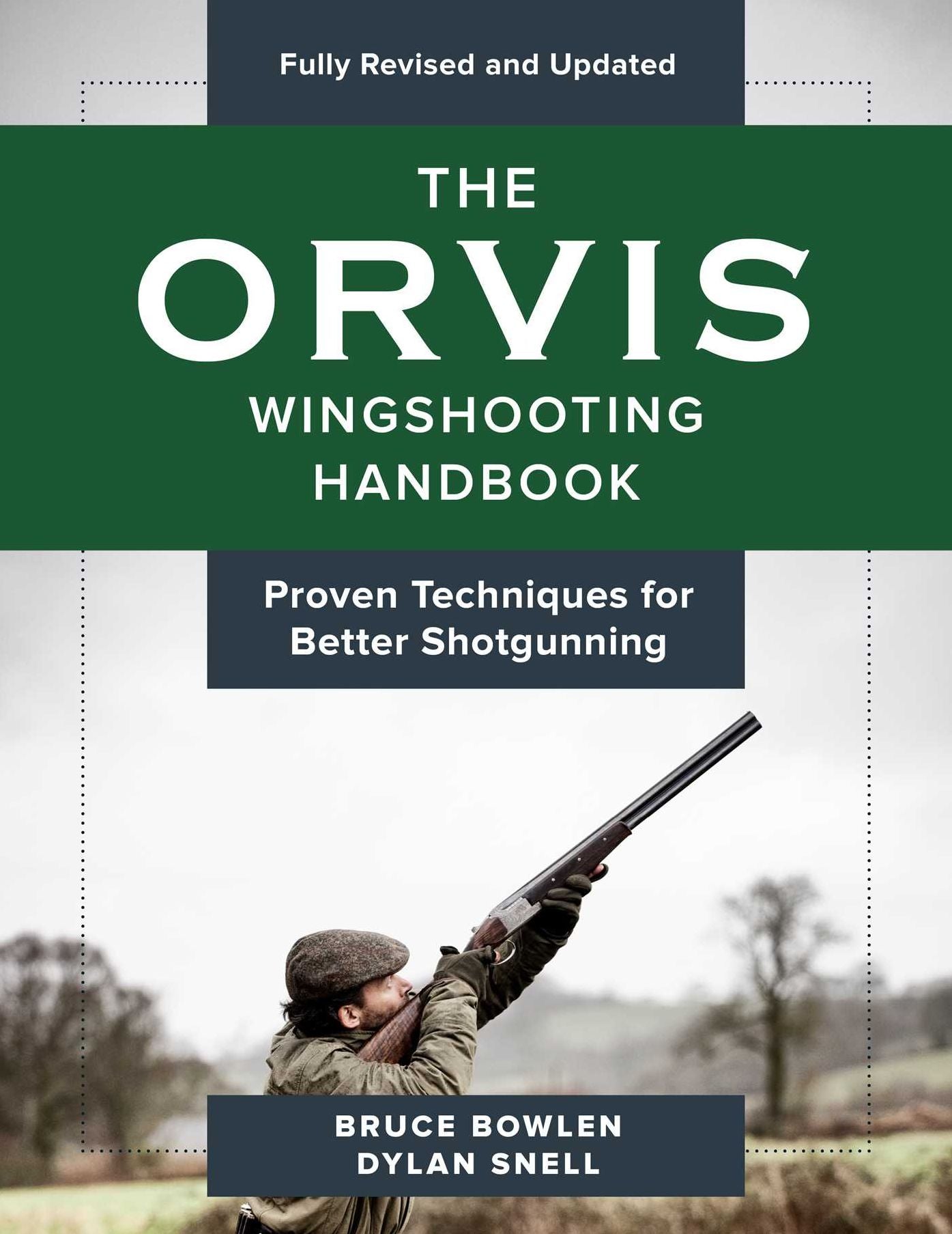 The Orvis Wingshooting Handbook : Proven Techniques for Better Shotgunning