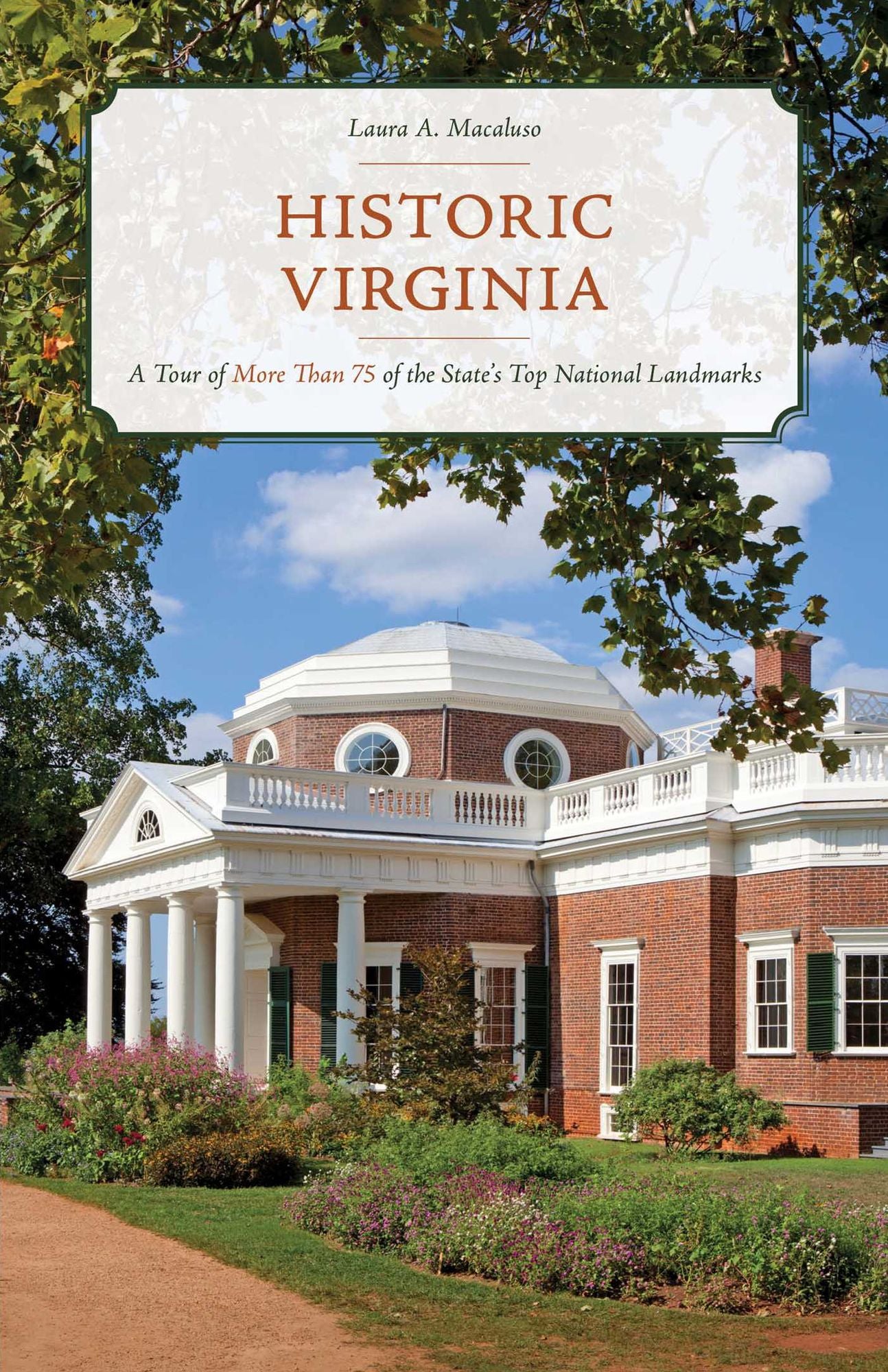 Historic Virginia: A Tour of the State's Top 100 National Landmarks
