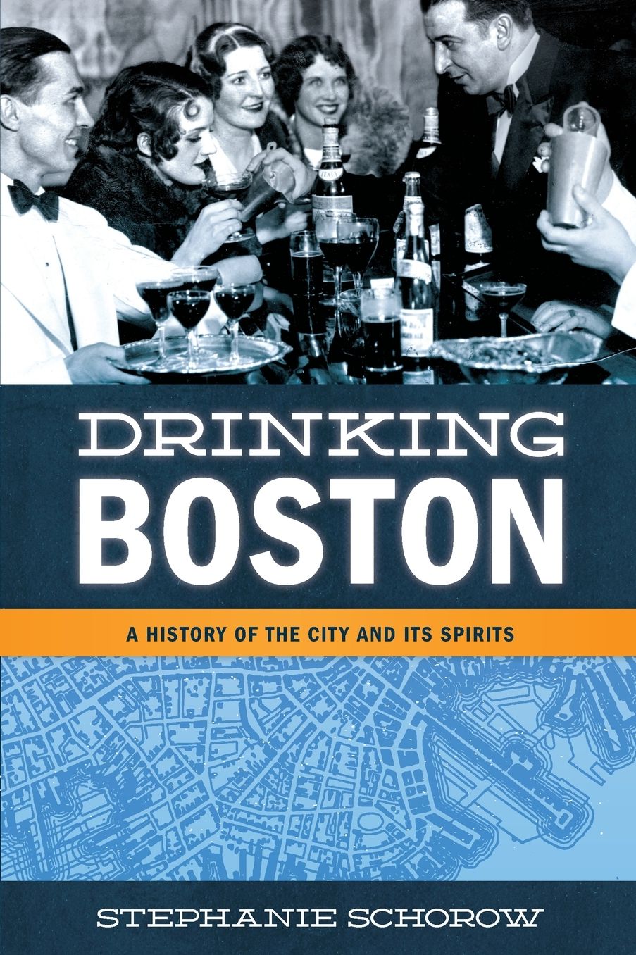 Drinking Boston : A History of the City and Its Spirits