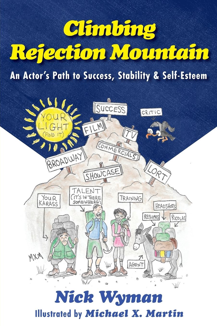 Climbing Rejection Mountain: An Actor's Path to Success, Stability, and Self-Esteem