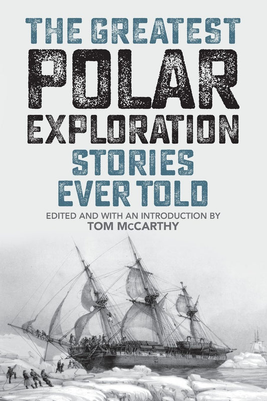 The Greatest Polar Exploration Stories Ever Told