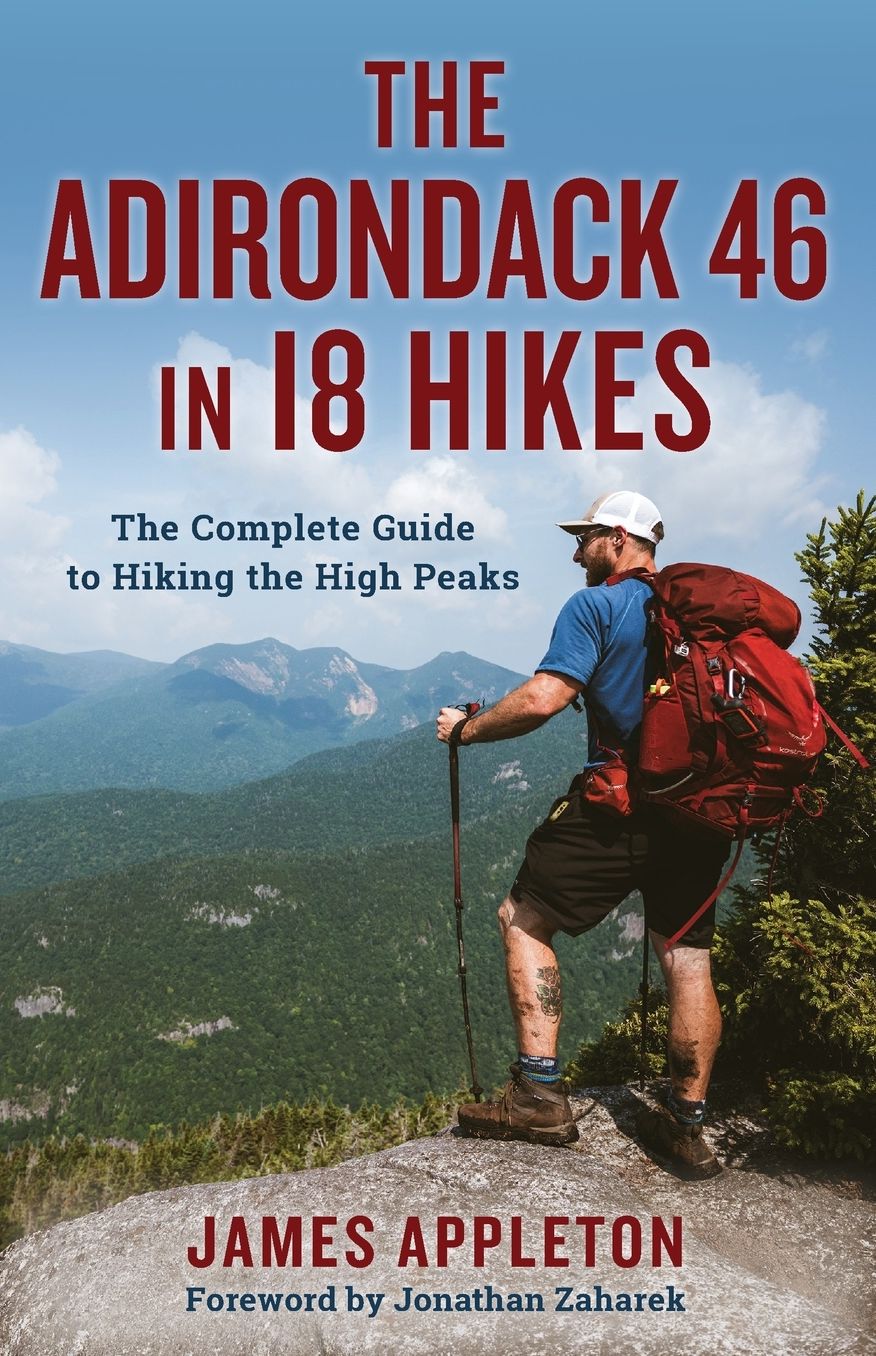 The Adirondack 46 in 18 Hikes: The Complete Guide to Hiking the High Peaks