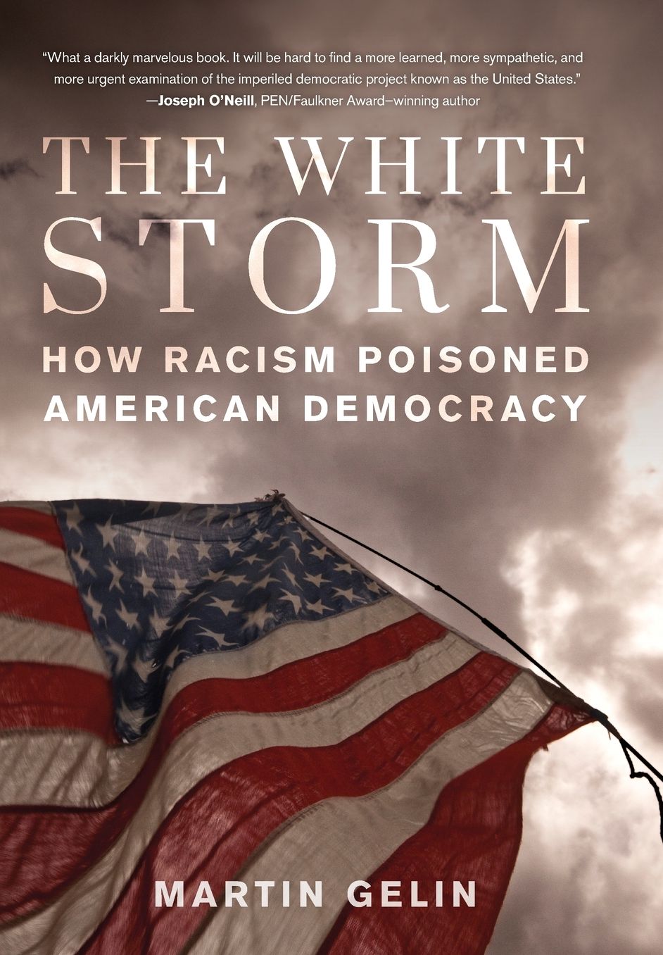 The White Storm: How Racism Poisoned American Democracy