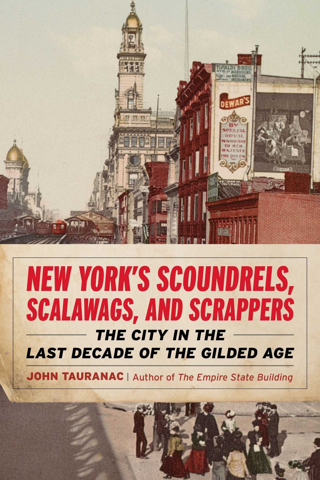 Scoundrels, Scalawags, and Do-Gooders: New Yorkers Who Saw Their Opportunities in the 1890s and Took Them