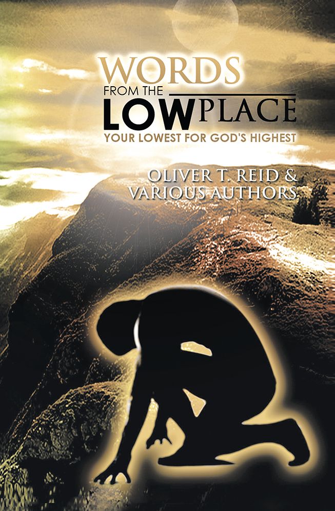 Words From the Low Place: Your Lowest for God's Highest