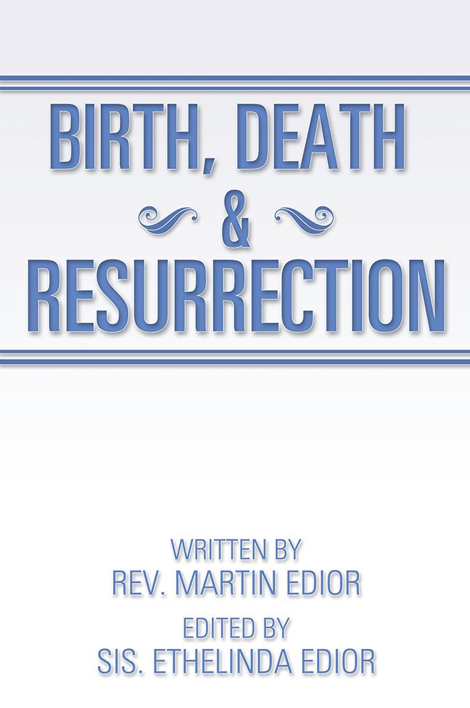 BIRTH, DEATH & RESURRECTION