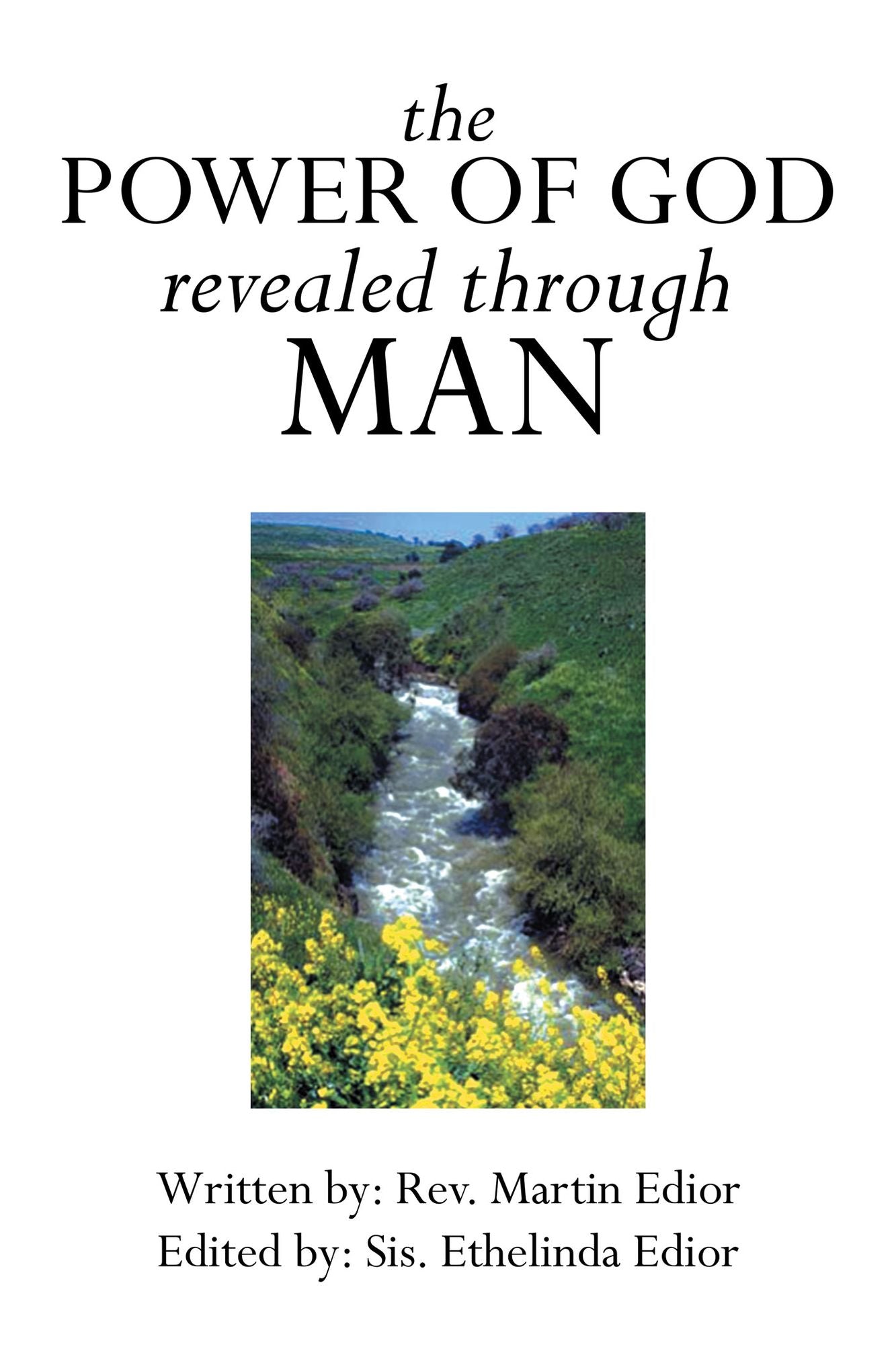 THE POWER OF GOD REVEALED THROUGH MAN