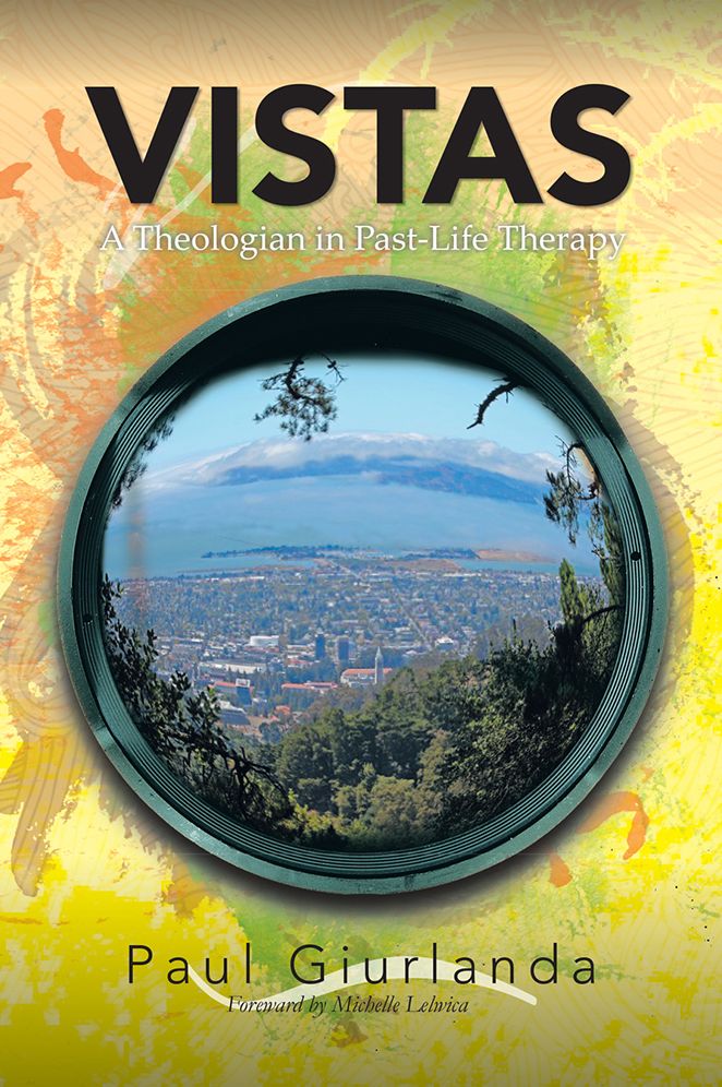 Vistas: A Theologian in Past-Life Therapy