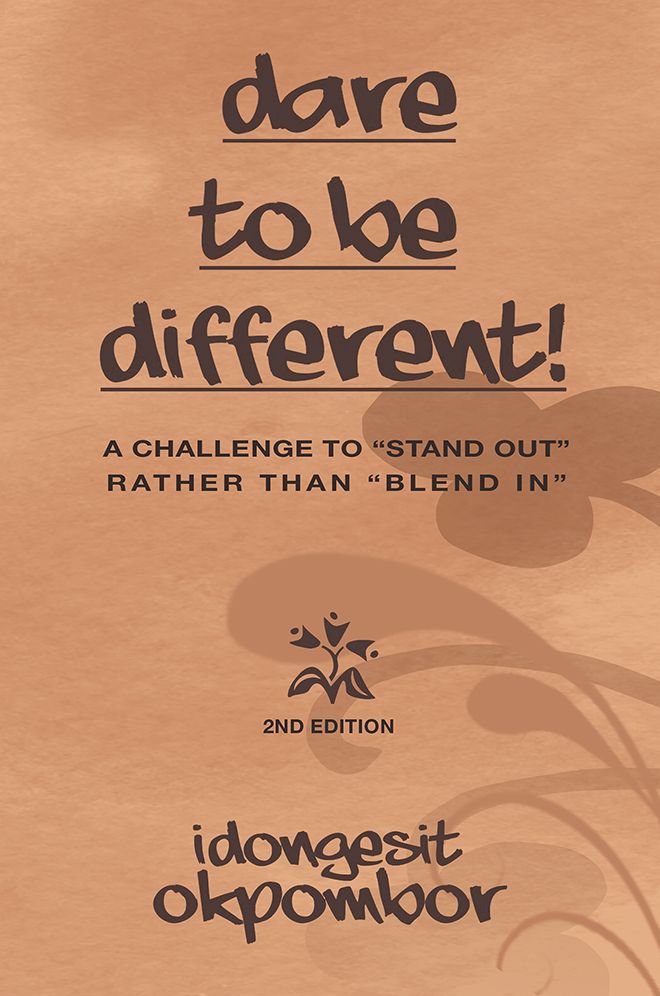 DARE TO BE DIFFERENT!: A challenge to "stand out" rather than "blend in"