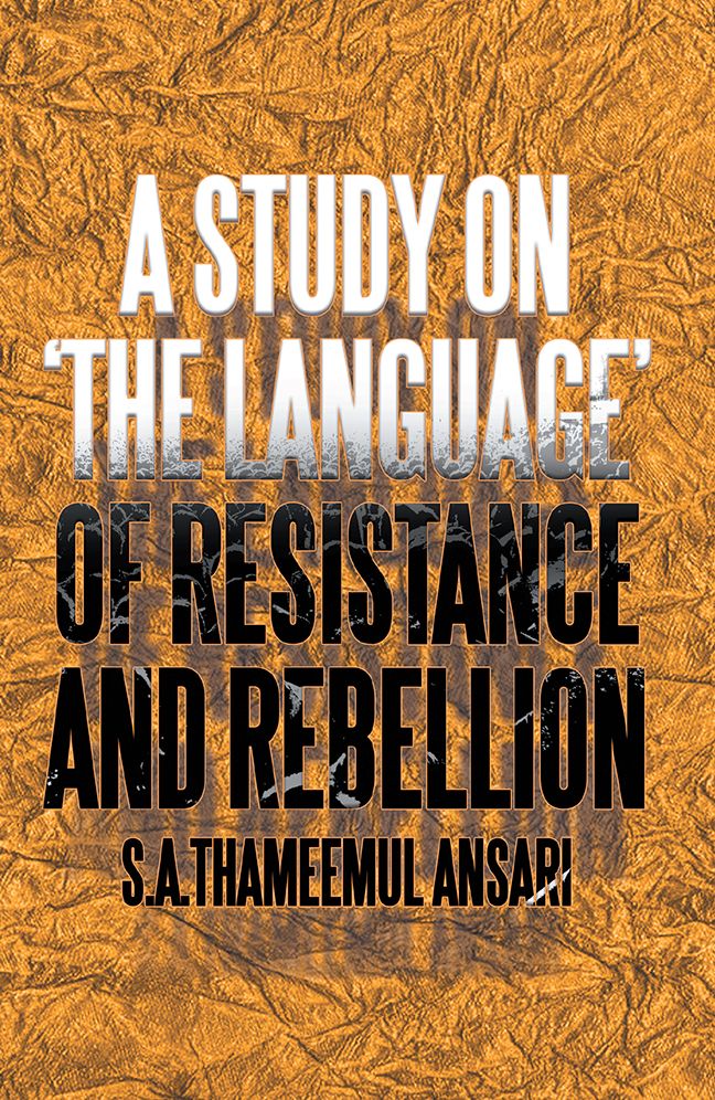 A Study on 'the Language' of Resistance and Rebellion