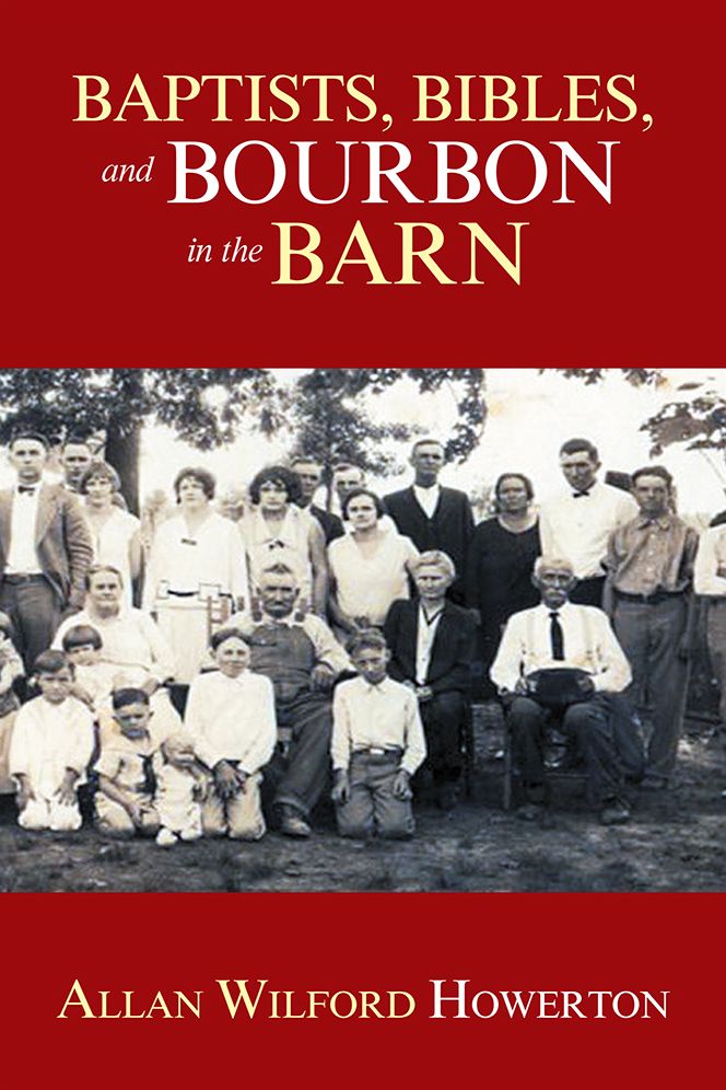 Baptists, Bibles, and Bourbon in the Barn: The Stories, the Characters, and the Haunting Places of a West (O'MG) Kentucky Childhood.