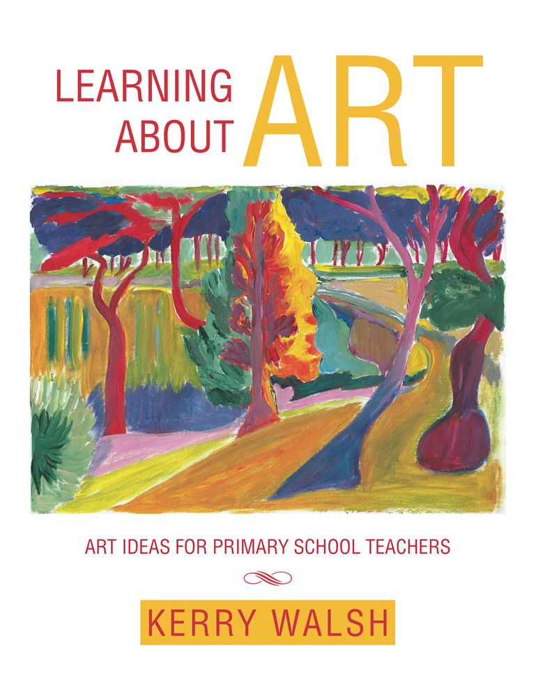 LEARNING ABOUT ART: ART IDEAS FOR PRIMARY SCHOOL TEACHERS