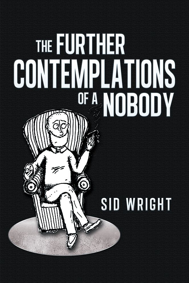 The Further Contemplations Of A Nobody
