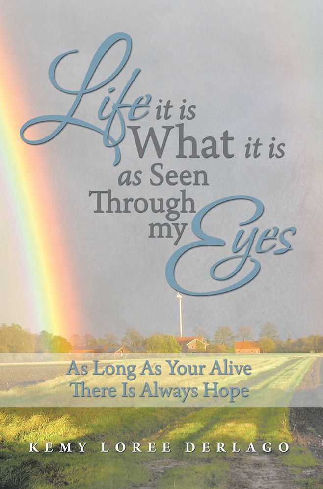 LIFE IT IS WHAT IT IS AS SEEN THROUGH MY EYES: As Long As Your Alive There Is Always Hope